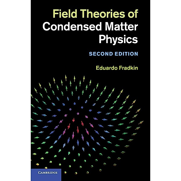 Field Theories of Condensed Matter Physics, Eduardo Fradkin