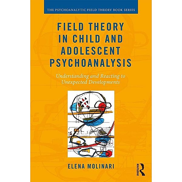 Field Theory in Child and Adolescent Psychoanalysis, Elena Molinari