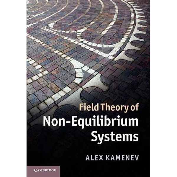 Field Theory of Non-Equilibrium Systems, Alex Kamenev