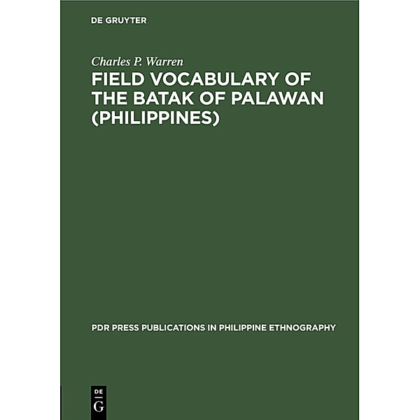 Field Vocabulary of the Batak of Palawan (Philippines), Charles P. Warren