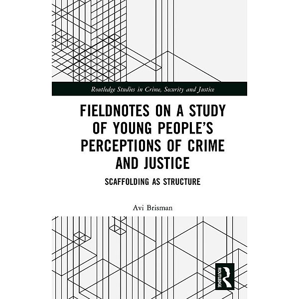 Fieldnotes on a Study of Young People's Perceptions of Crime and Justice, Avi Brisman