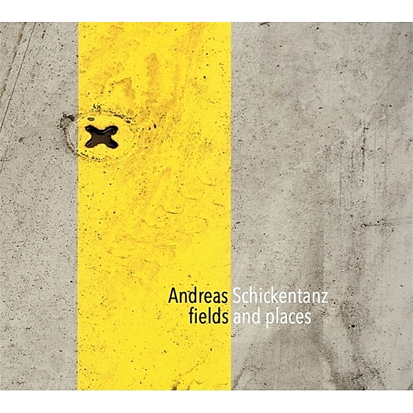 Fields and Places, Andreas Schickentanz