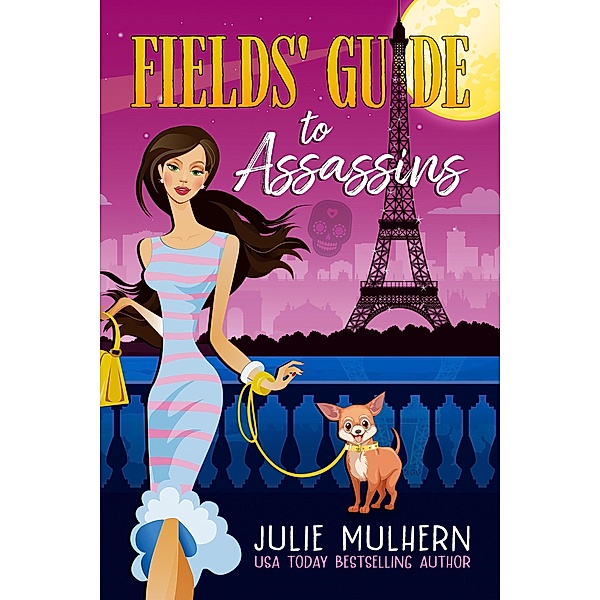 Fields' Guide to Assassins (The Poppy Fields Adventure Series, #2) / The Poppy Fields Adventure Series, Julie Mulhern