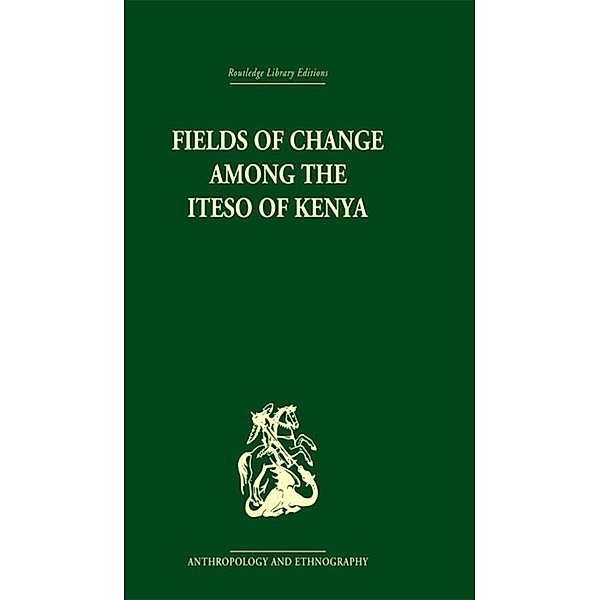 Fields of Change among the Iteso of Kenya, Ivan Karp