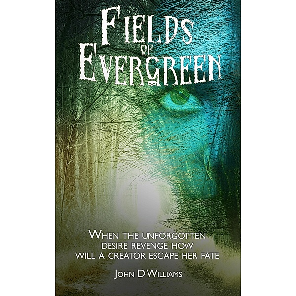Fields of Evergreen, John D Williams