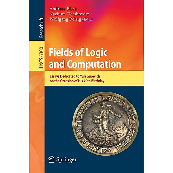 Fields of Logic and Computation / Lecture Notes in Computer Science Bd.6300