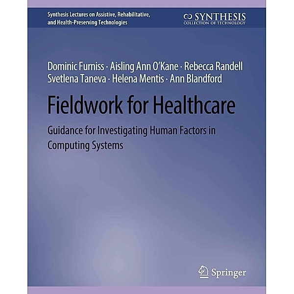 Fieldwork for Healthcare / Synthesis Lectures on Technology and Health, Dominic Furniss, Rebecca Randell, Aisling Ann O'Kane, Svetlena Taneva