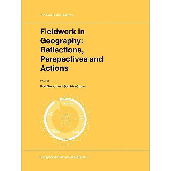 Fieldwork in Geography: Reflections, Perspectives and Actions / GeoJournal Library Bd.54