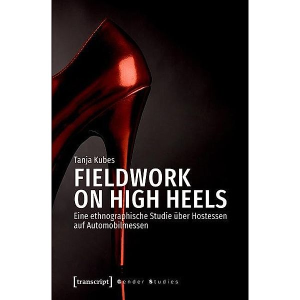 Fieldwork on High Heels / Gender Studies, Tanja Kubes