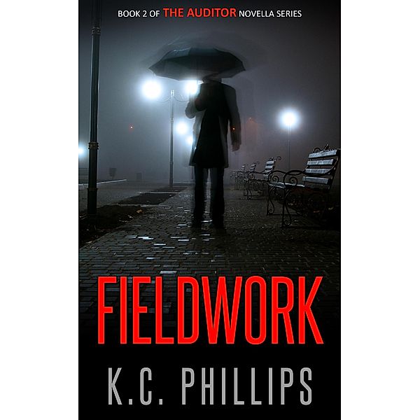 Fieldwork (The Auditor novella series, #2), K. C. Phillips