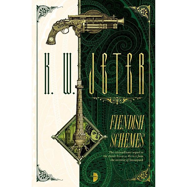 Fiendish Schemes / George Dower Trilogy Bd.2, K. W. Jeter