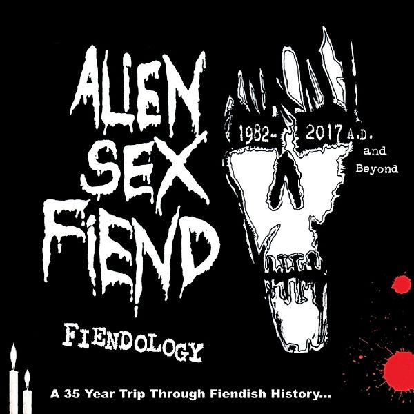 Fiendology ~ A 35 Year Trip Through Fiendish Histo, Alien Sex Fiend