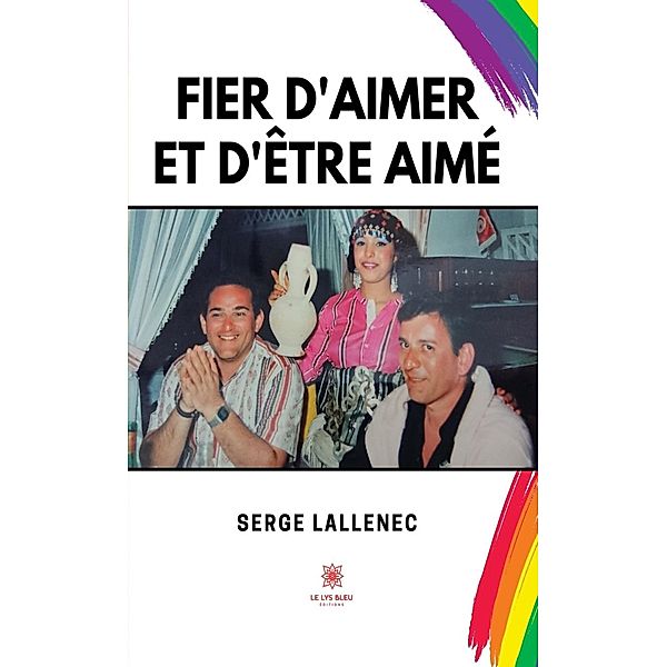 Fier d'aimer et d'être aimé, Serge Lallenec