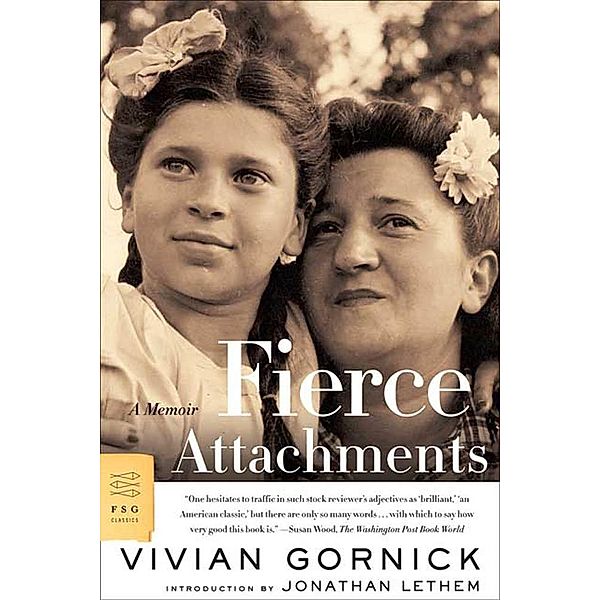 Fierce Attachments / FSG Classics, Vivian Gornick