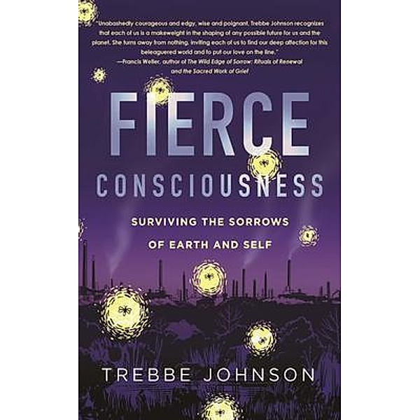 Fierce Consciousness, Trebbe Johnson