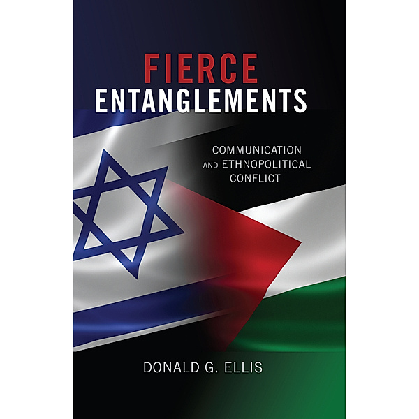 Fierce Entanglements, Donald G. Ellis