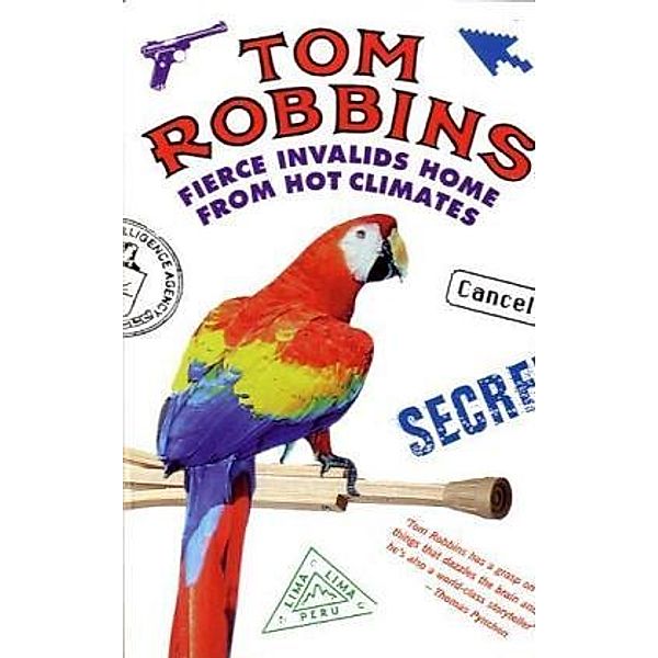 Fierce Invalids Home from Hot Climates, Tom Robbins