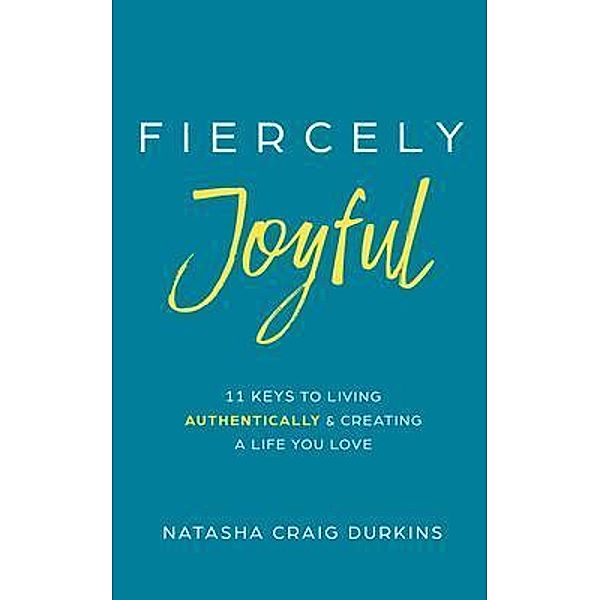 Fiercely Joyful, Natasha Craig Durkins