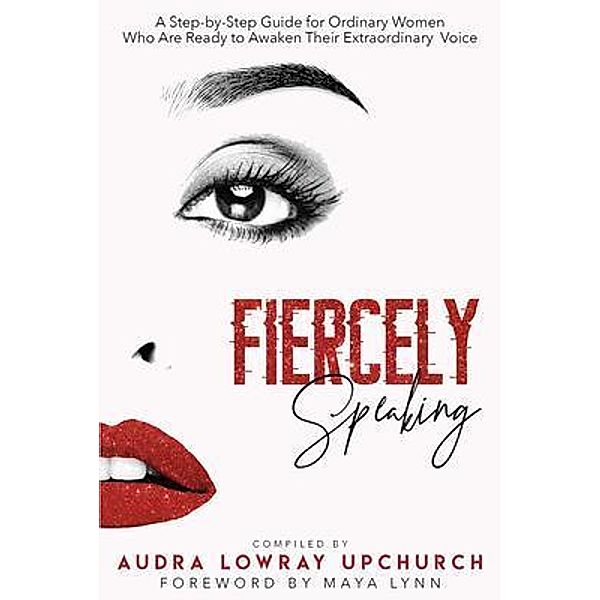 Fiercely Speaking / The UPFAM Group LLC, Audra Lowray Upchurch