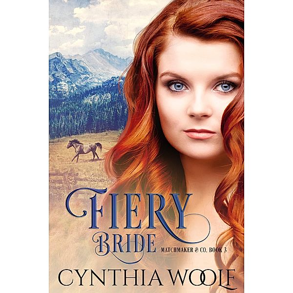 Fiery Bride / Matchmaker & Co. Bd.3, Cynthia Woolf