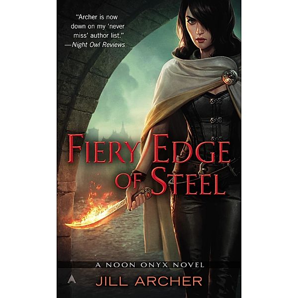 Fiery Edge of Steel / A Noon Onyx Novel Bd.2, Jill Archer