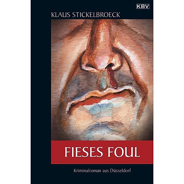 Fieses Foul / Hartmann Bd.1, Klaus Stickelbroeck