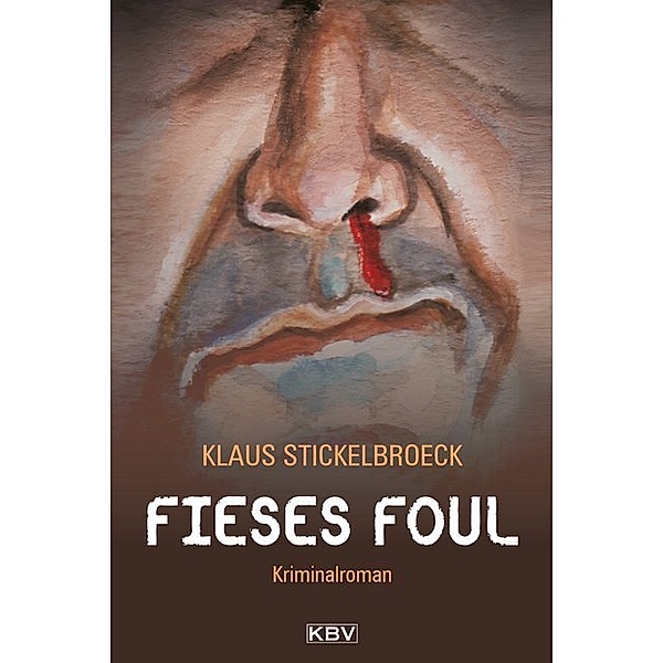 Fieses Foul / Hartmann Bd.1, Klaus Stickelbroeck