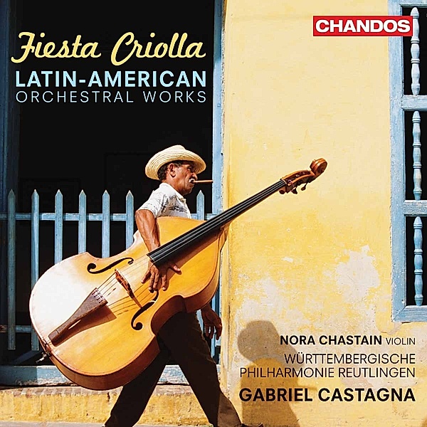 Fiesta Criolla: Lateinamerikanische Orchesterwerke, G. Castagna, Chastain, Württembergische Philharmoni