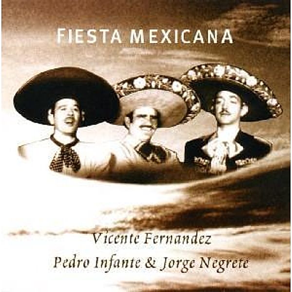 Fiesta Mexicana, Fernandez, Infante, Negrete