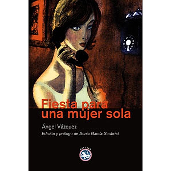 Fiesta para una mujer sola / Literatura Bd.22, Ángel Vázquez