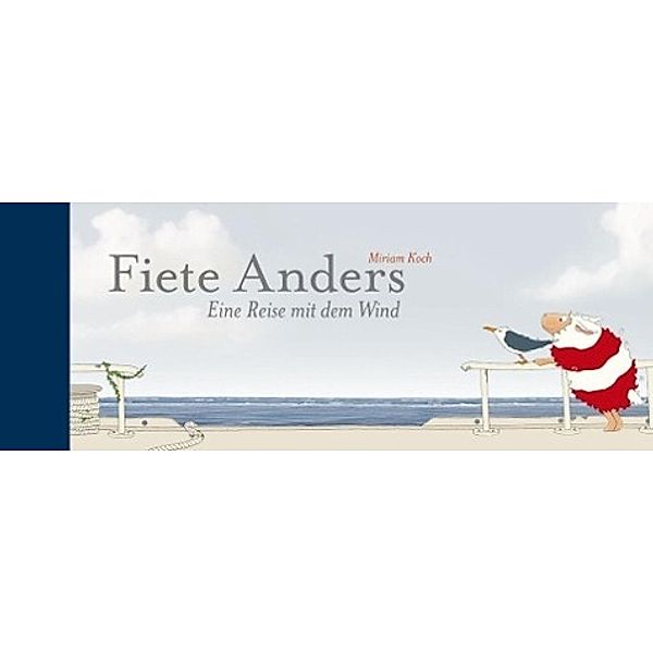 Fiete Anders - Eine Reise mit dem Wind, Midi-Ausgabe, Miriam Koch