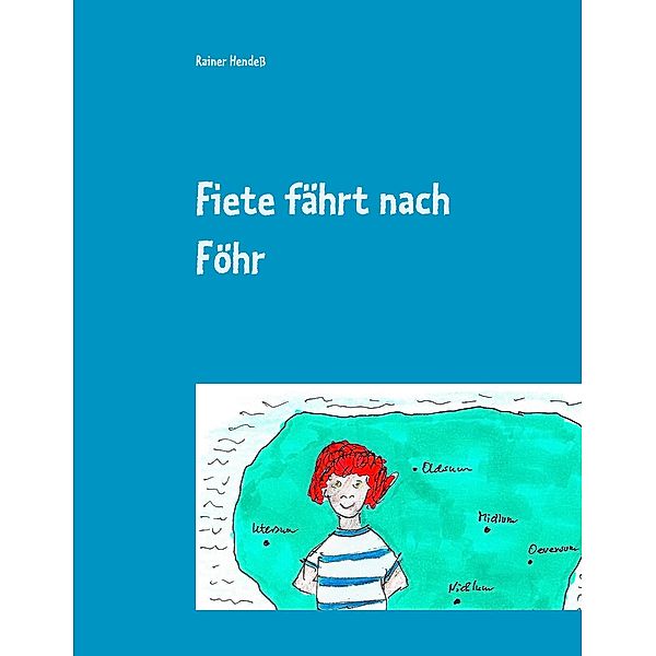 Fiete fährt nach Föhr, Rainer Hendeß