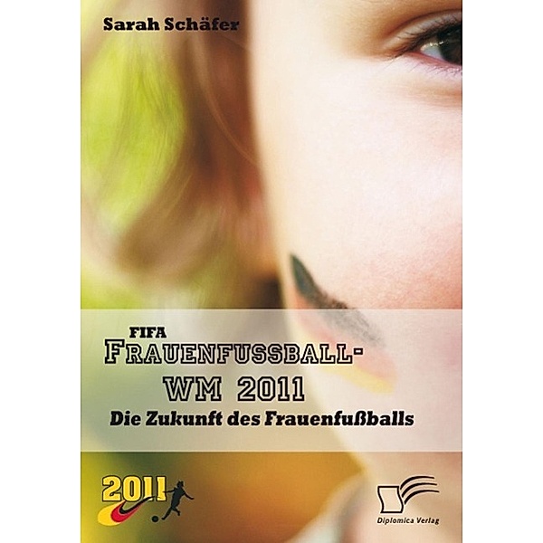 FIFA Frauenfussball-WM 2011: Die Zukunft des Frauenfussballs, Sarah Schäfer