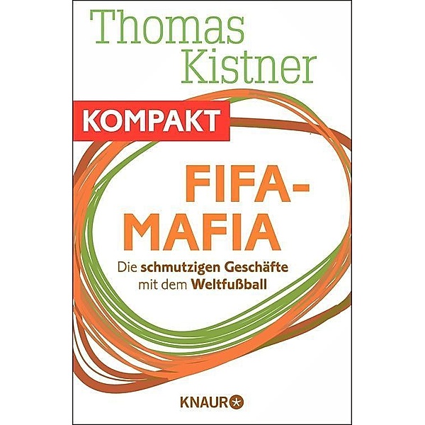 Fifa-Mafia - Die schmutzigen Geschäfte mit dem Weltfußball, Thomas Kistner
