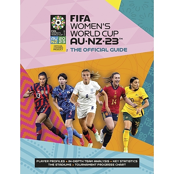 FIFA Women's World Cup 2023: The Official Guide, Catherine Etoe, Natalia Sollohub, Jen O'Neill