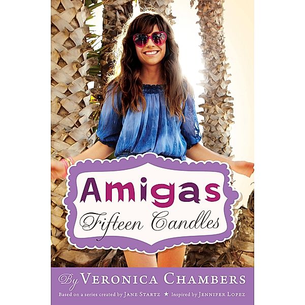 Fifteen Candles / Amigas Bd.1, Veronica Chambers