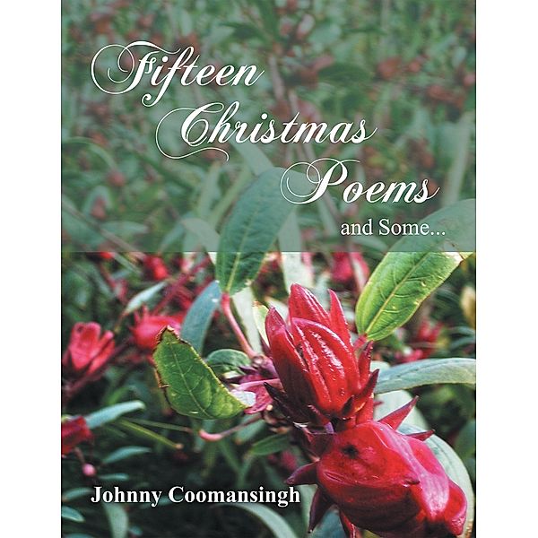 Fifteen Christmas Poems and Some..., Johnny Coomansingh