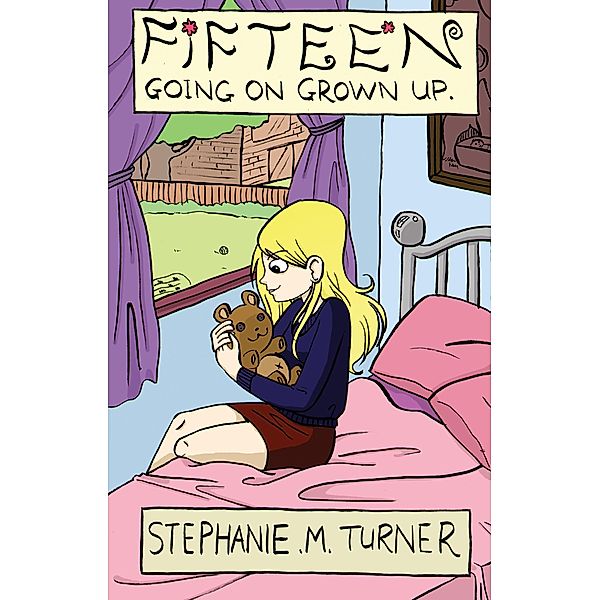 Fifteen Going On Grown Up / Matador, Stephanie M. Turner