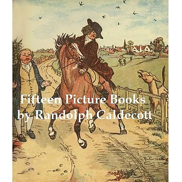 Fifteen Picture Books, Randolph Caldecott