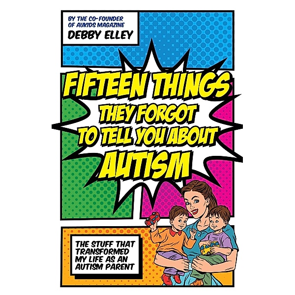 Fifteen Things They Forgot to Tell You About Autism, Debby Elley