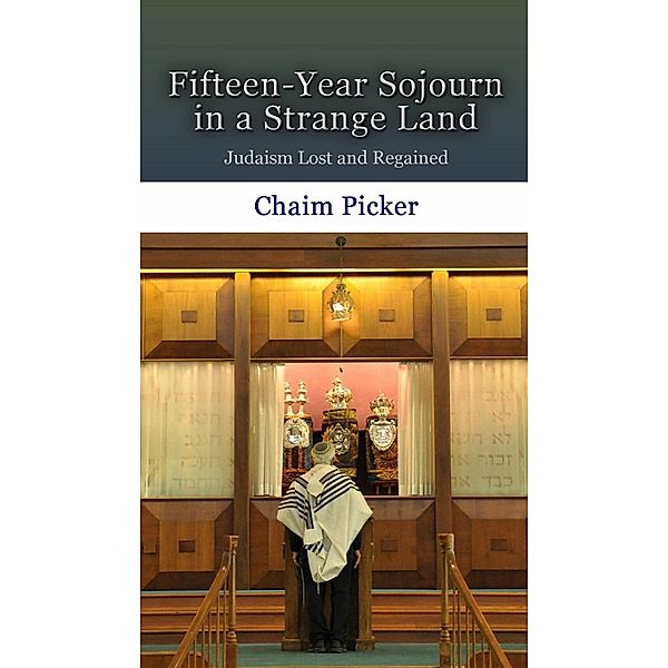 Fifteen-Year Sojourn in a Strange Land, Chaim Picker