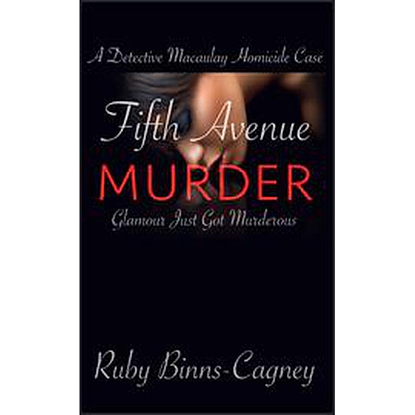 Fifth Avenue Murder (A Detective Macaulay Homicide Case, #4) / A Detective Macaulay Homicide Case, Ruby Binns-Cagney