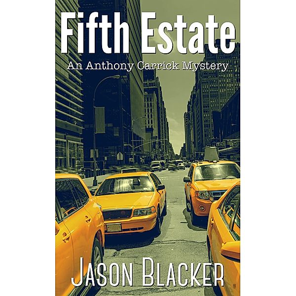 Fifth Estate (An Anthony Carrick Mystery, #5) / An Anthony Carrick Mystery, Jason Blacker