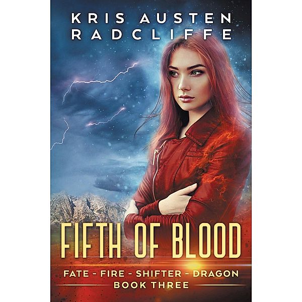 Fifth of Blood (Fate Fire Shifter Dragon: World on Fire Series One, #3) / Fate Fire Shifter Dragon: World on Fire Series One, Kris Austen Radcliffe