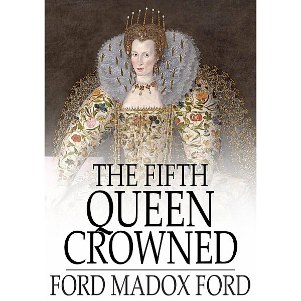 Fifth Queen Crowned / The Floating Press, Ford Madox Ford