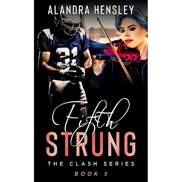 Fifth Strung (The Clash Series, #5) / The Clash Series, Alandra Hensley