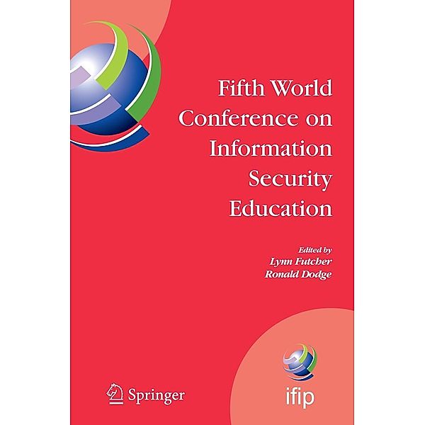 Fifth World Conference on Information Security Education: Proceedings of the Ifip Tc 11 Wg 11.8, Wise 5, 19 to 21 June 2007, United States Military Ac