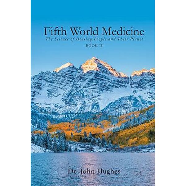 Fifth World Medicine (Book II) / Bookside Press, John Hughes