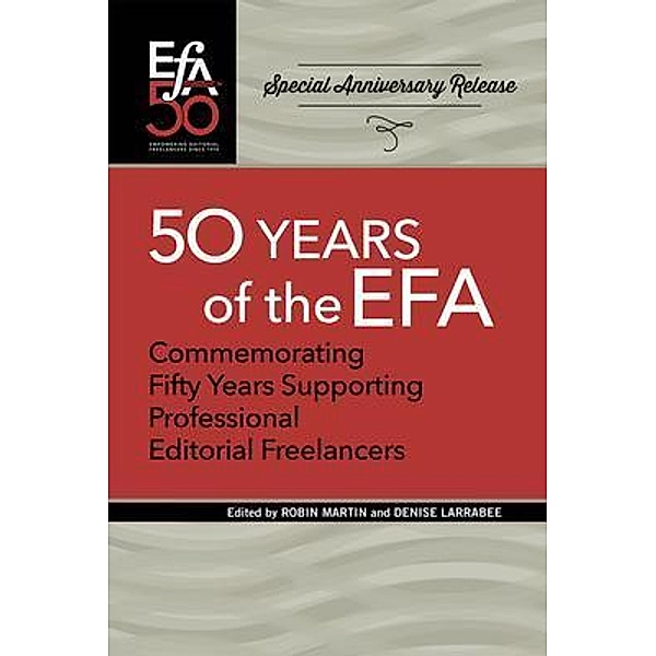 Fiftieth Anniversary of the EFA / Editorial Freelancers Association Publications