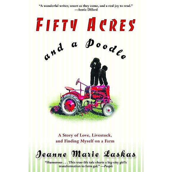 Fifty Acres and a Poodle, Jeanne Marie Laskas